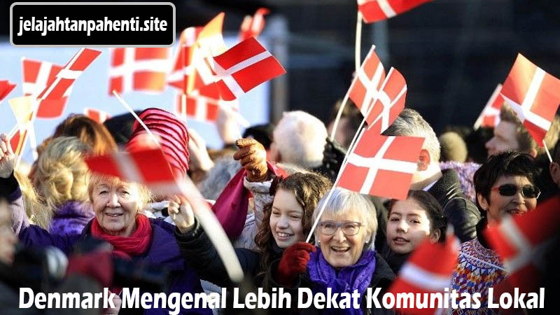 Denmark Mengenal Lebih Dekat Komunitas Lokal